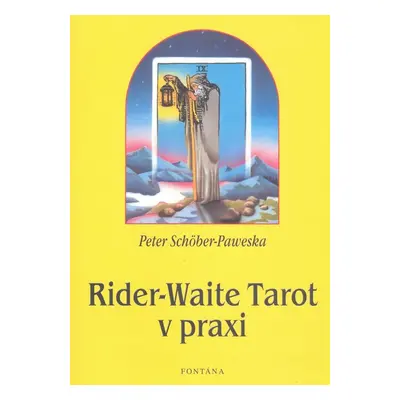 Rider-Waite Tarot v praxi - Peter Schöber-Paweska