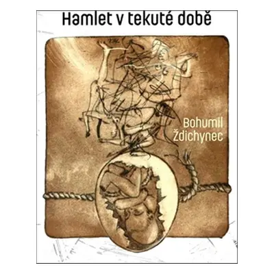 Hamlet v době tekuté - Bohumil Ždichynec