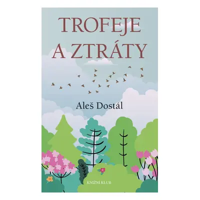 Trofeje a ztráty - Aleš Dostál