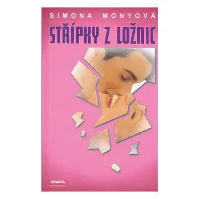 Střípky z ložnic - Simona Monyová