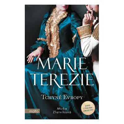 Marie Terezie: Tchyně Evropy - Mirka Zlatníková