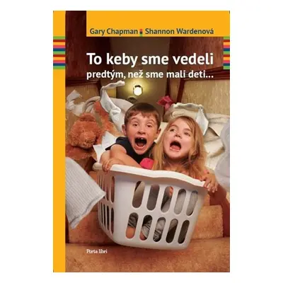 To keby sme vedeli predtým, než sme mali deti... - Autor Neuveden