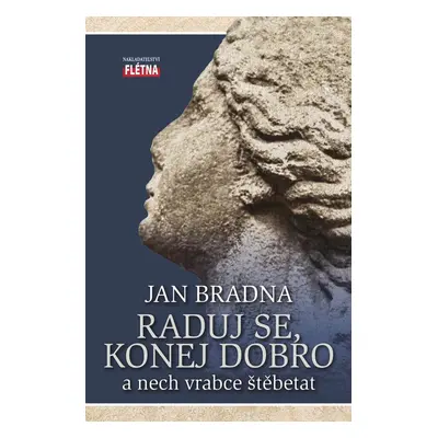 Raduj se, konej dobro - Jan Bradna