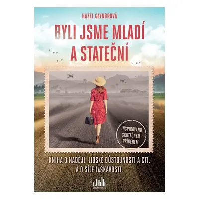 Byli jsme mladí a stateční - Hazel Gaynorová