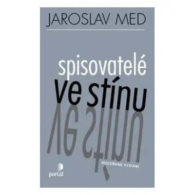 Spisovatelé ve stínu - Jaroslav Med