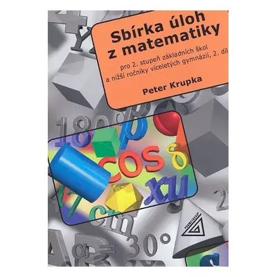 Sbírka úloh z matematiky 2.díl - Peter Krupka