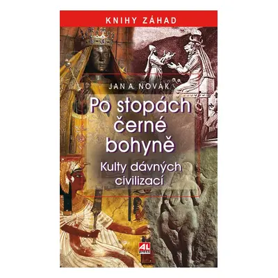 Po stopách černé bohyně - Jan A. Novák