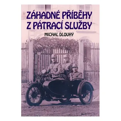 Záhadné příběhy z pátrací služby - Michal Dlouhý JUDr.