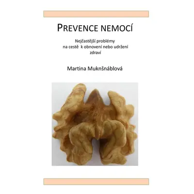 Prevence nemocí - PhDr. Martina Muknšnáblová MBA, PhD.