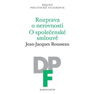 Rozprava o nerovnosti. O společenské smlouvě - Jean-Jacques Rousseau