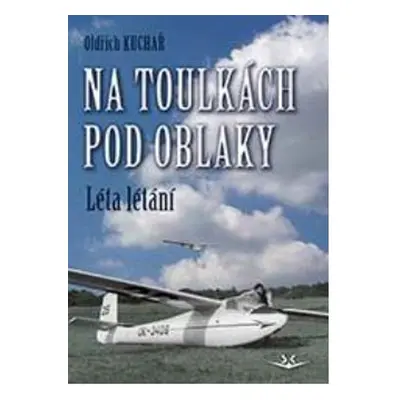 Na toulkách pod oblaky - Oldřich Kuchař