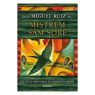 Mistrem sám sobě - don Miguel Ruiz Jr.