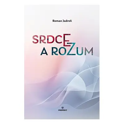 Srdce a rozum - Roman Jadroň