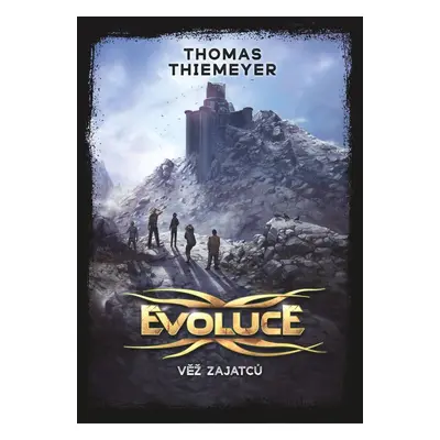 Evoluce Věž zajatců - Thomas Thiemeyer