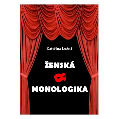 Ženská monologika - Kateřina Lužná