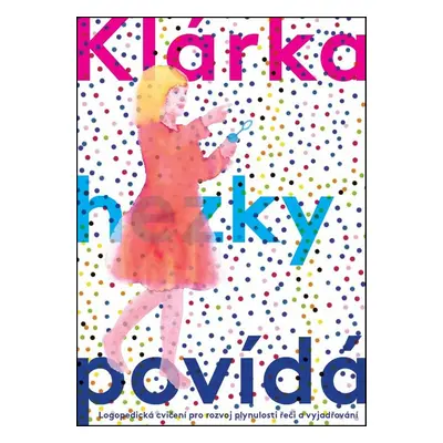 Klárka hezky povídá - Lucie Danielová