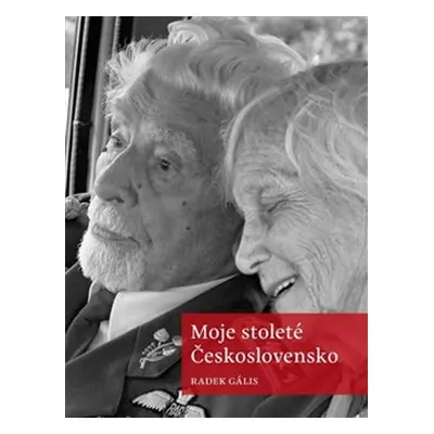 Moje stoleté Československo - Radek Gális