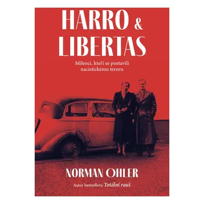 Harro a Libertas - Norman Ohler