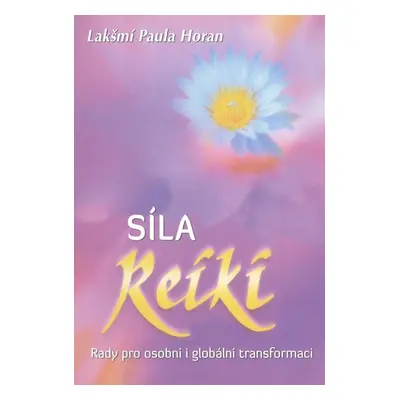 Síla Reiki - Lakšmí Paula Horan