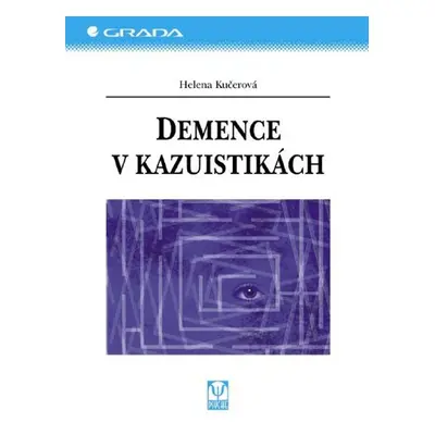 Demence v kazuistikách - Helena Kučerová