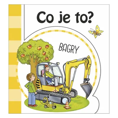 Co je to? Bagry - Autor Neuveden