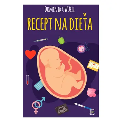 Recept na dieťa - Dominika Würll