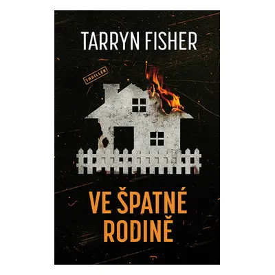 Ve špatné rodině - Tarryn Fisher