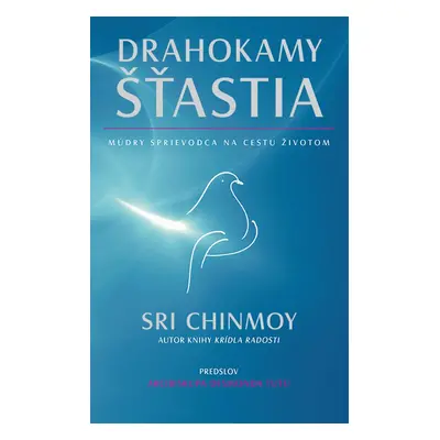 Drahokamy šťastia - Sri Chinmoy