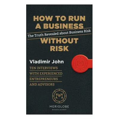 How to Run a Business Without Risk - Vladimír John