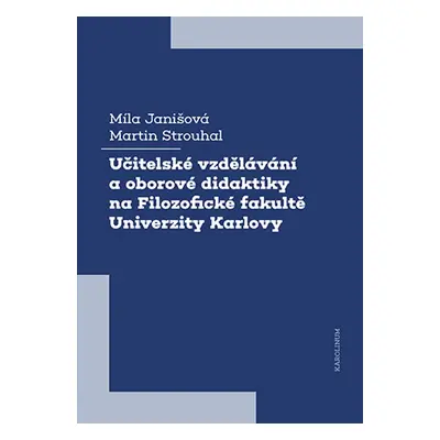 Učitelské vzdělávání a oborové didaktiky na Filozofické fakultě Univerzity Karlovy - Martin Str