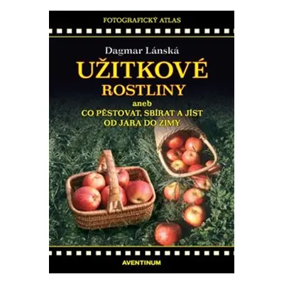 Užitkové rostliny - Zdenka Krejčová