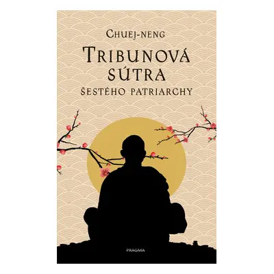 Tribunová sútra Šestého patriarchy - Chuej-neng