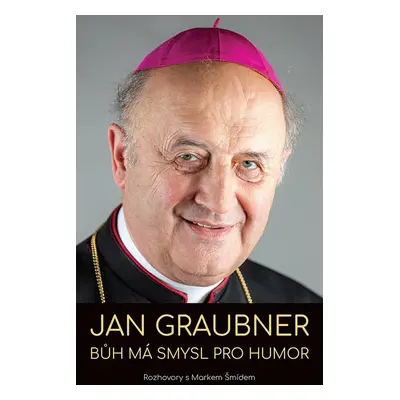 Jan Graubner Bůh má smysl pro humor - Jan Graubner