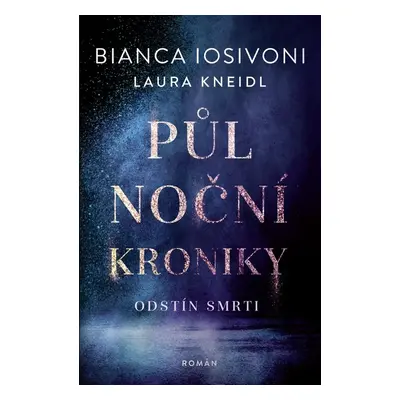 Půlnoční kroniky Odstín smrti - Bianca Iosivoni