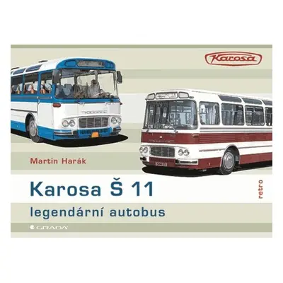 Karosa Š 11 Legendární autobus - Martin Harák