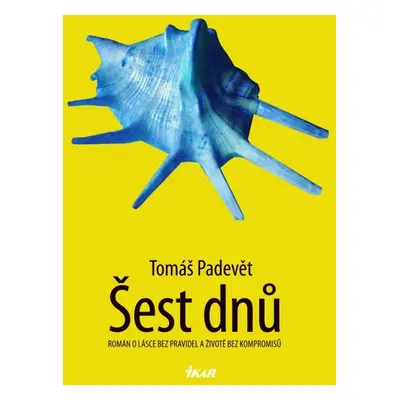 Šest dnů - Tomáš Padevět