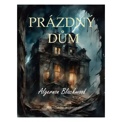 Prázdný dům - Algernon Blackwood