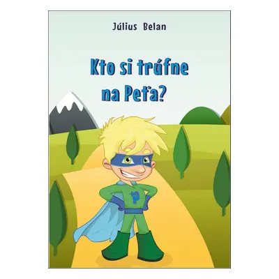 Kto si trúfne na Peťa? - Július Belan