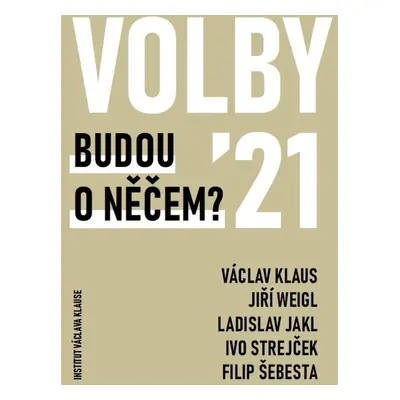 Volby 2021 Budou o něčem? - Václav Klaus