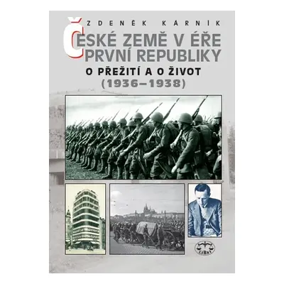 České země v éře První republiky 1936-1938 - Zdeněk Kárník