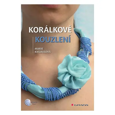 Korálkové kouzlení - Marie Kielbusová