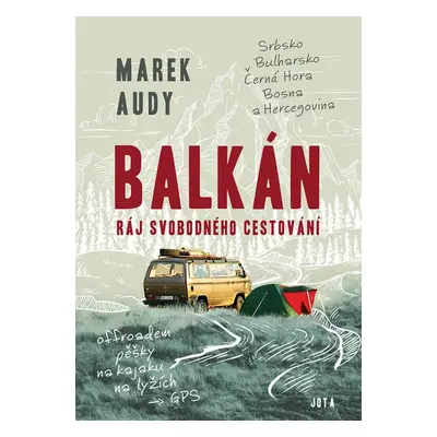 Balkán Ráj svobodného cestování - Marek Audy