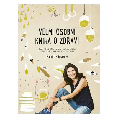 Velmi osobní kniha o zdraví - Margit Slimáková