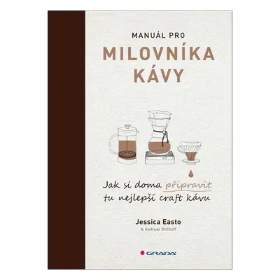 Manuál pro milovníka kávy - Andreas Willhoff