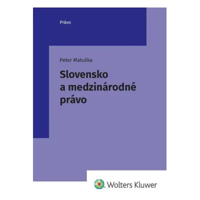 Slovensko a medzinárodné právo - Peter Matuška