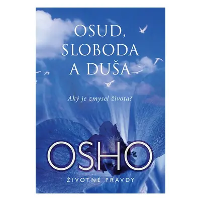 Osud, sloboda a duša - Osho