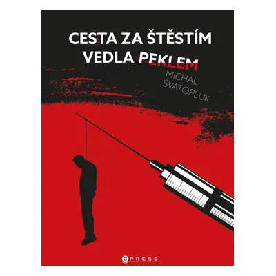 Cesta za štěstím vedla peklem - Michal Svatopluk