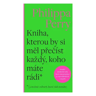 Kniha, kterou by si měl přečíst každý, koho máte rádi* - Philippa Perry