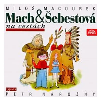 Mach a Šebestová na cestách - Miloš Macourek