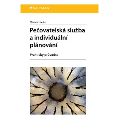 Pečovatelská služba a individuální plánování - Marcela Hauke